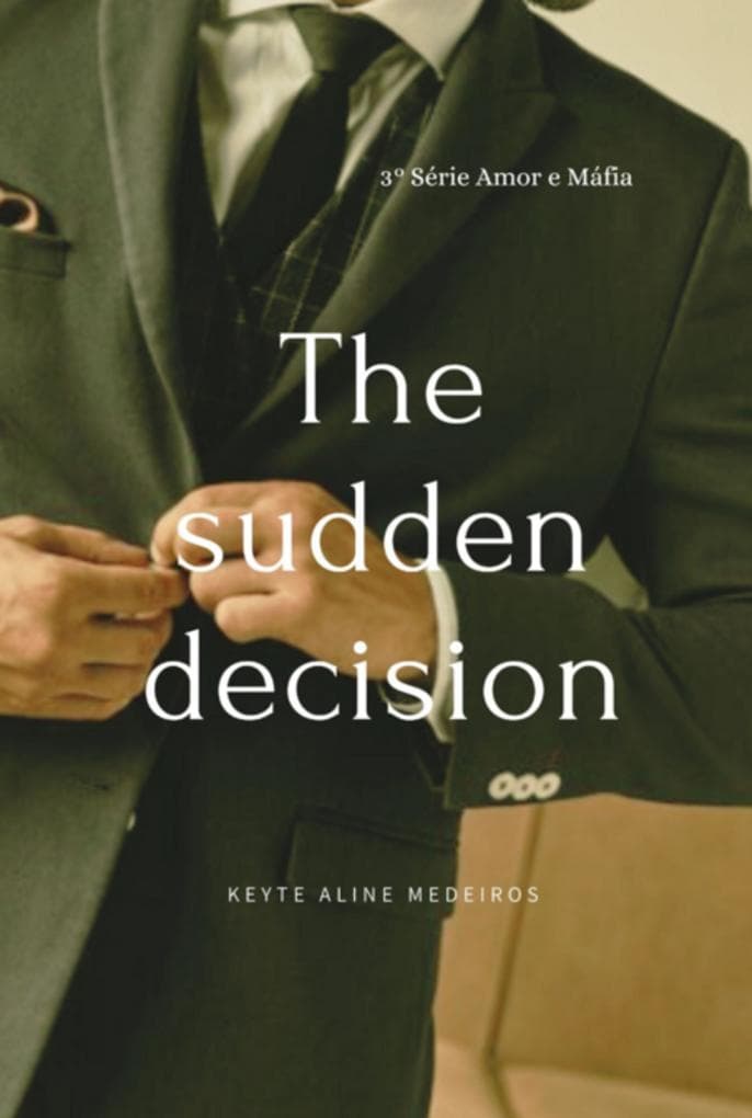 The Sudden Decision