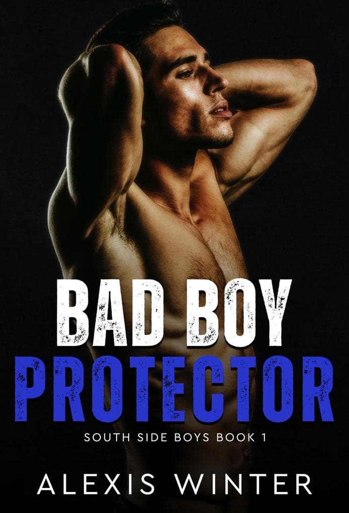 Bad Boy Protector (Die Jungs von der Südseite, #1)