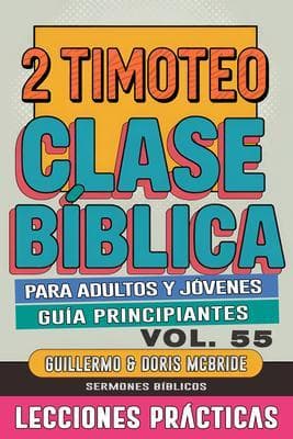 Clase Bíblica para Adultos y Jóvenes Guía Principiantes - 2 Timoteo