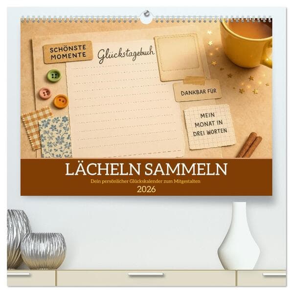 Lächeln sammeln - Dein persönlicher Glückskalender zum Mitgestalten (hochwertiger Premium Wandkalender 2026 DIN A2 quer), Kunstdruck in Hochglanz