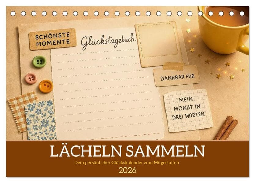 Lächeln sammeln - Dein persönlicher Glückskalender zum Mitgestalten (Tischkalender 2026 DIN A5 quer), CALVENDO Monatskalender