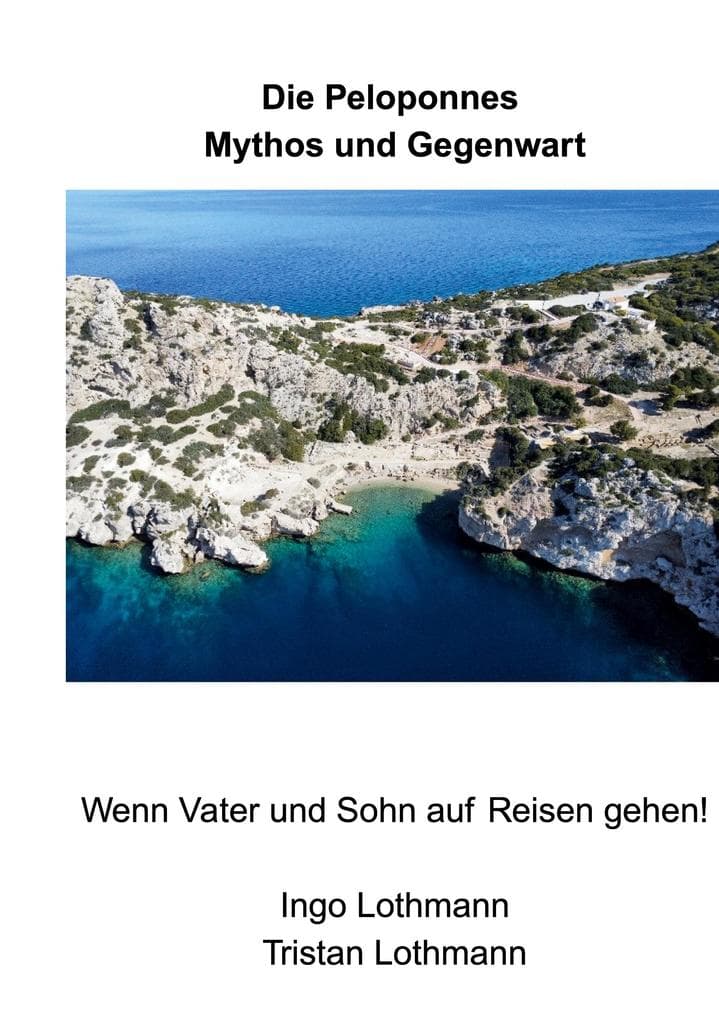 Die Peloponnes - Mythos und Gegenwart