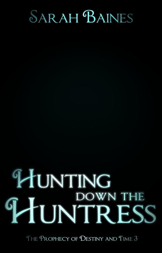 Hunting down the Huntress