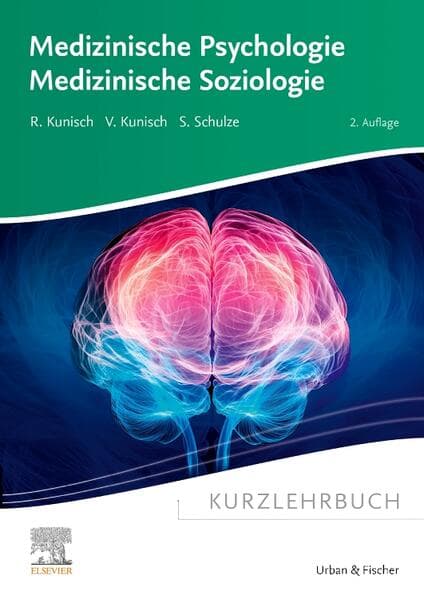 Kurzlehrbuch Medizinische Psychologie - Medizinische Soziologie