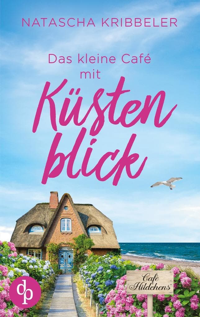 Das kleine Café mit Küstenblick | Ein Nordsee-Liebesroman