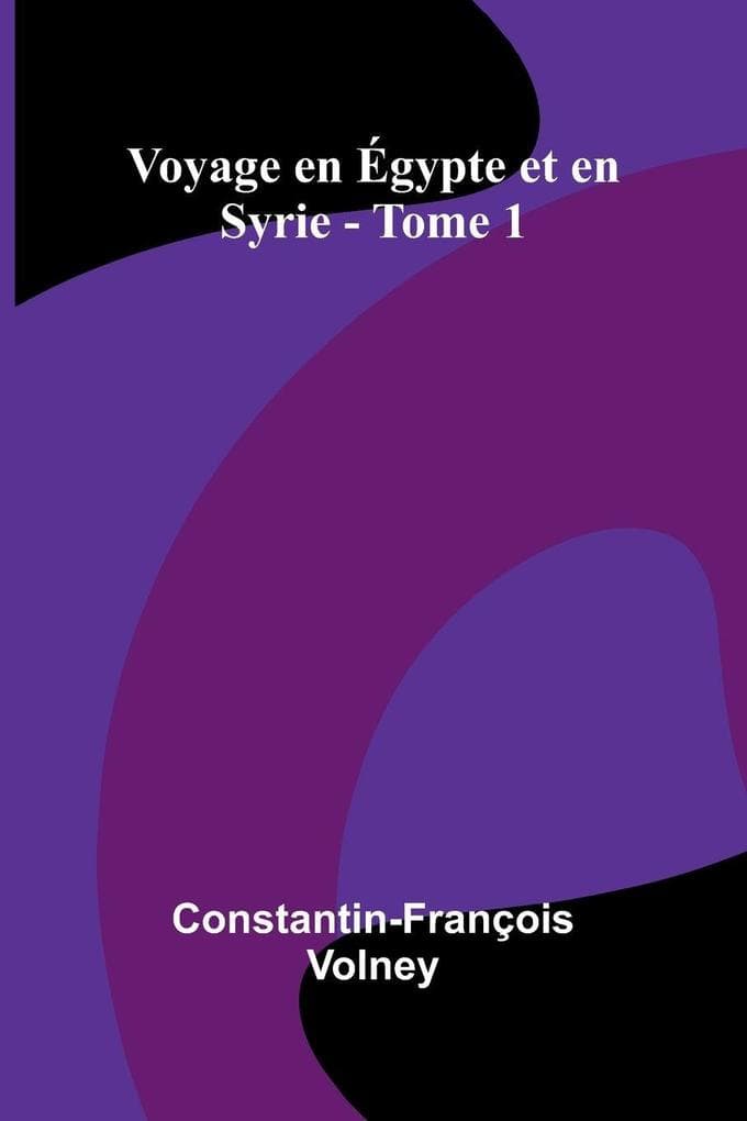 Voyage en gypte et en Syrie - Tome 1