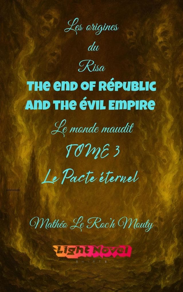 The end of Républic and the Evil Empire tome 3 : Le pacte éternel (Les origines du Risa : Alcadia le monde maudit, #2.3)