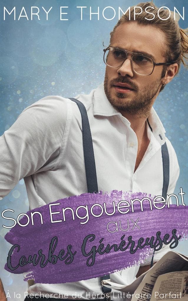 Son Engouement aux Courbes Généreuses (À la Recherche du Héros Littéraire Parfait, #13)