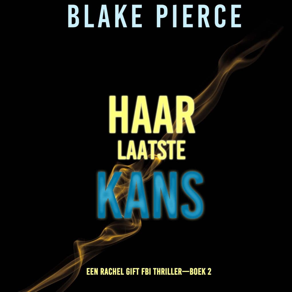 Haar Laatste Kans (Een Rachel Gift FBI ThrillerBoek 2)