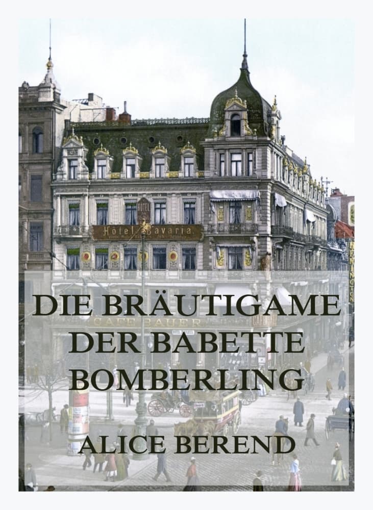 Die Bräutigame der Babette Bomberling