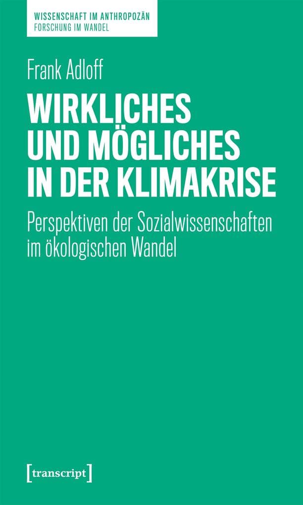 Wirkliches und Mögliches in der Klimakrise