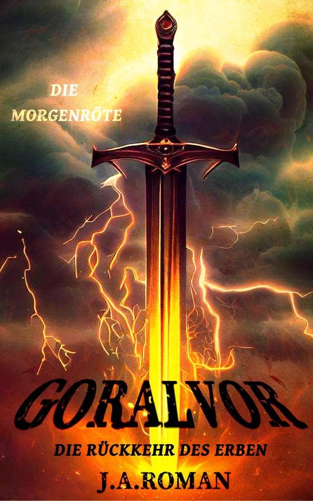 GORALVOR, "DIE MORGENRÖTE" (DIE RÜCKKEHR DES ERBEN, #1)