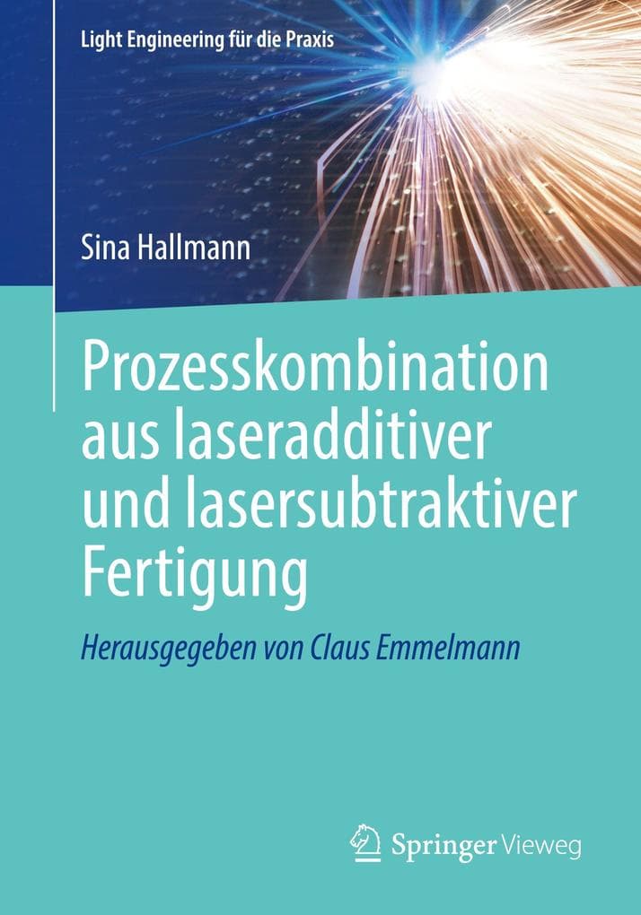 Prozesskombination aus laseradditiver und lasersubtraktiver Fertigung