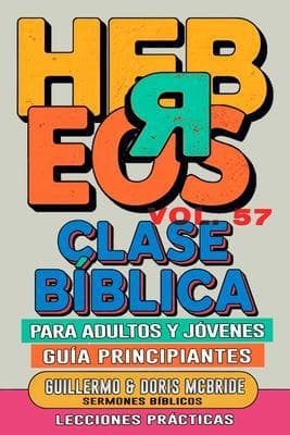 Clase Bíblica para Adultos y Jóvenes Guía Principiantes - Hebreos