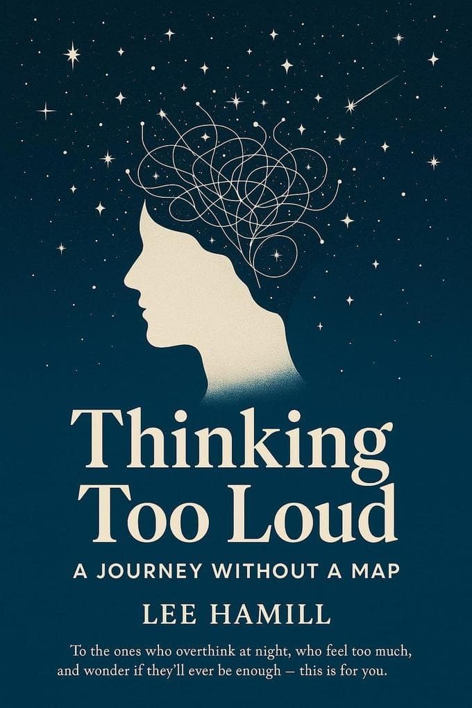 Thinking Too Loud A Journey Without A Map