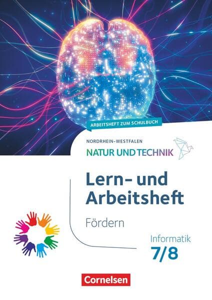 Natur und Technik 7./8. Schuljahr - Informatik - Nordrhein-Westfalen ab 2025 - Lern- und Arbeitsheft Fördern