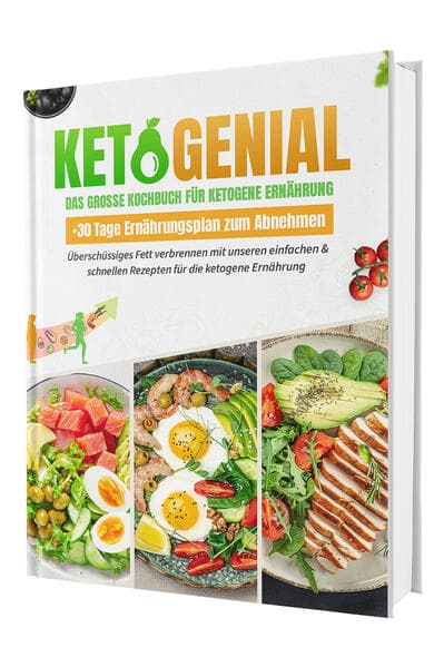 Ketogenial - Das große Keto Kochbuch XXL: Über 100 einfache & schnelle Rezepte mit Farbfotos | Fett verbrennen mit Genuss - Ketogene Ernährung & Keto-Diät leicht gemacht