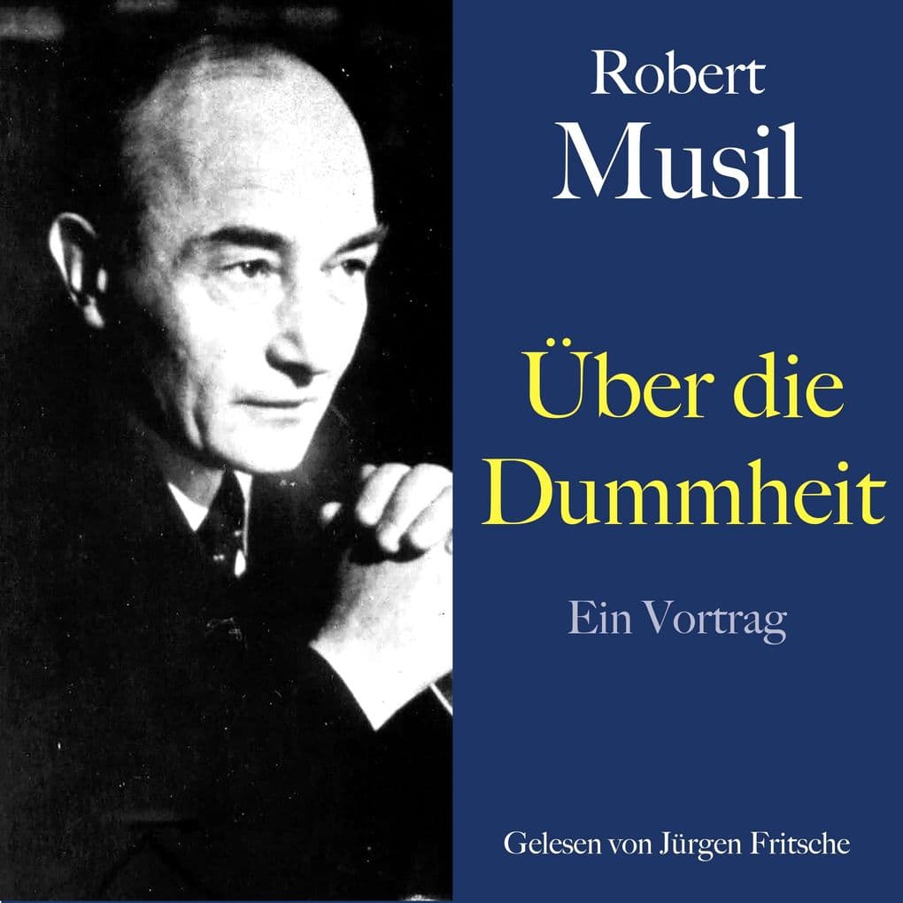 Robert Musil: Über die Dummheit
