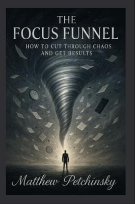The Focus Funnel