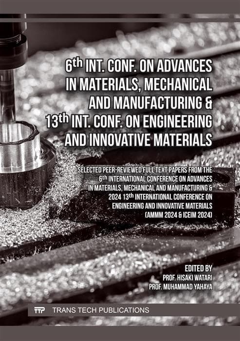 6th Int. Conf. on Advances in Materials, Mechanical and Manufacturing & 13th Int. Conf. on Engineering and Innovative Materials