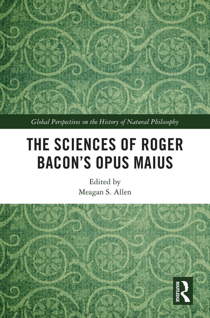 The Sciences of Roger Bacon's Opus Maius