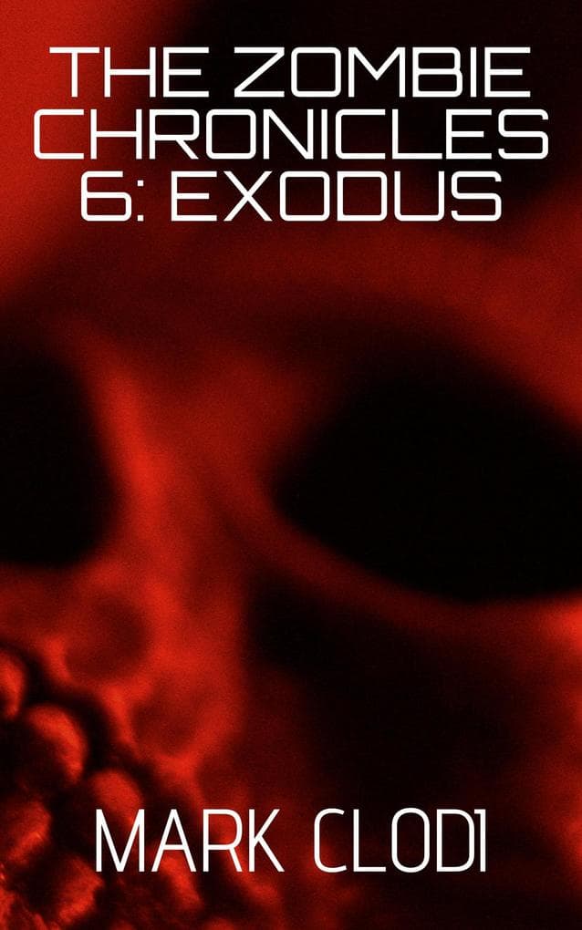 The Zombie Chronicles 6: Exodus