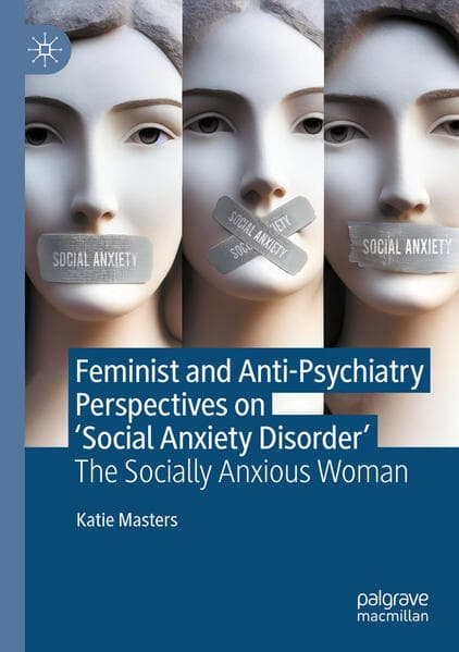 Feminist and Anti-Psychiatry Perspectives on 'Social Anxiety Disorder'