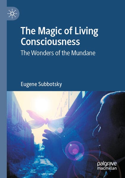 The Magic of Living Consciousness