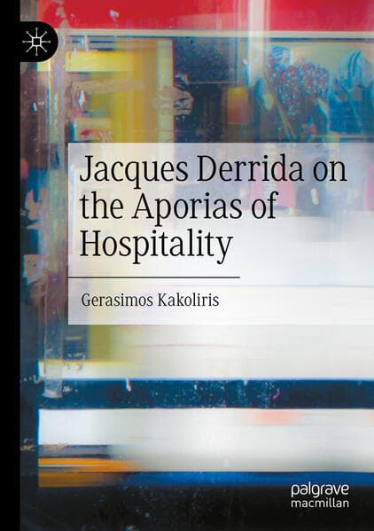 Jacques Derrida on the Aporias of Hospitality