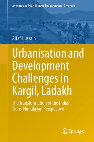 Urbanisation and Development Challenges in Kargil, Ladakh