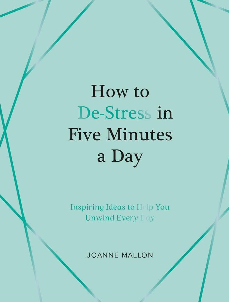How to De-Stress in Five Minutes a Day