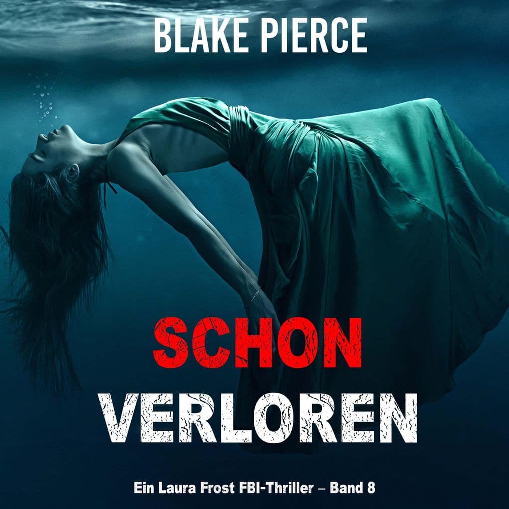 Schon verloren (Ein Laura Frost FBI-Thriller Band 8)