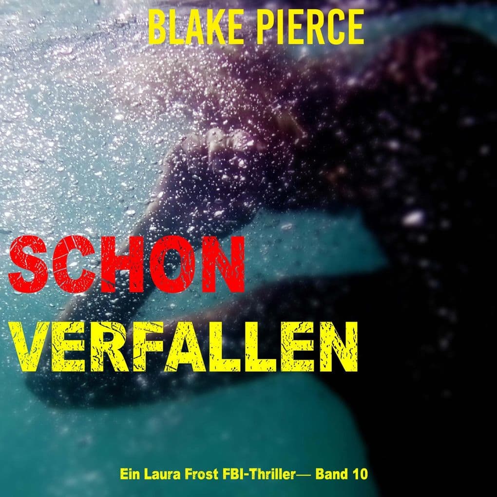 Schon Verfallen (Ein Laura Frost FBI-Thriller Band 10)