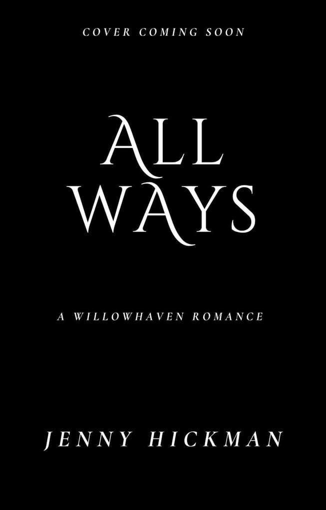 All Ways (Willowhaven Romance, #2)