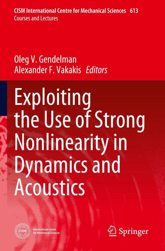 Exploiting the Use of Strong Nonlinearity in Dynamics and Acoustics