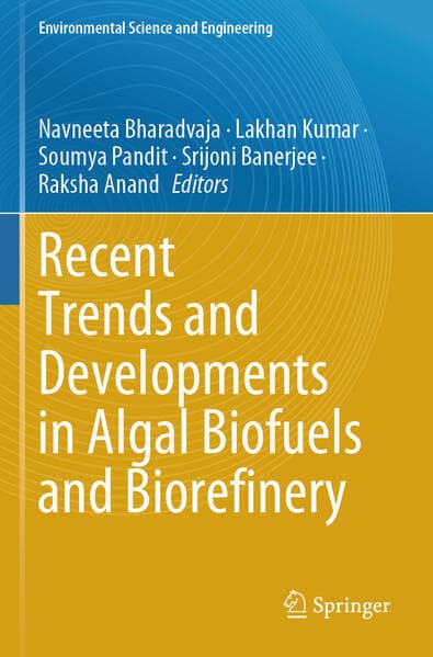 Recent Trends and Developments in Algal Biofuels and Biorefinery
