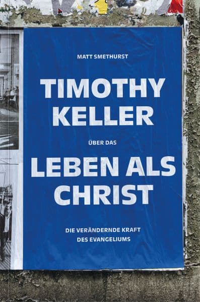 Timothy Keller über das Leben als Christ