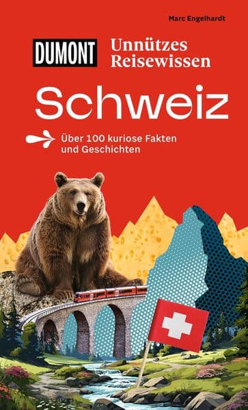 DUMONTs Unnützes Reisewissen Schweiz