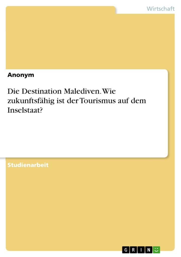 Die Destination Malediven. Wie zukunftsfähig ist der Tourismus auf dem Inselstaat?