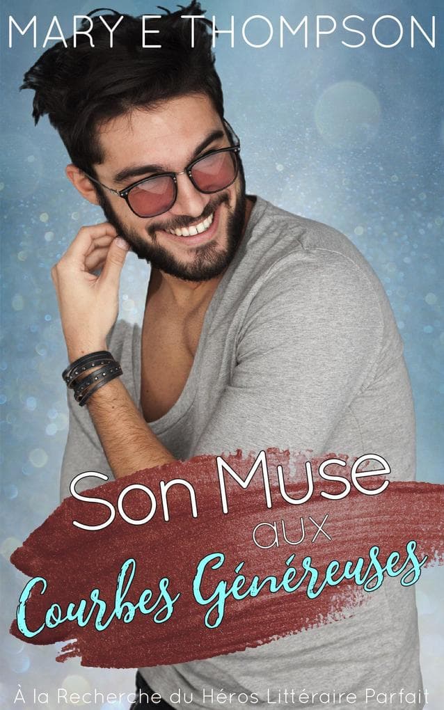 Son Muse aux Courbes Généreuses (À la Recherche du Héros Littéraire Parfait, #15)