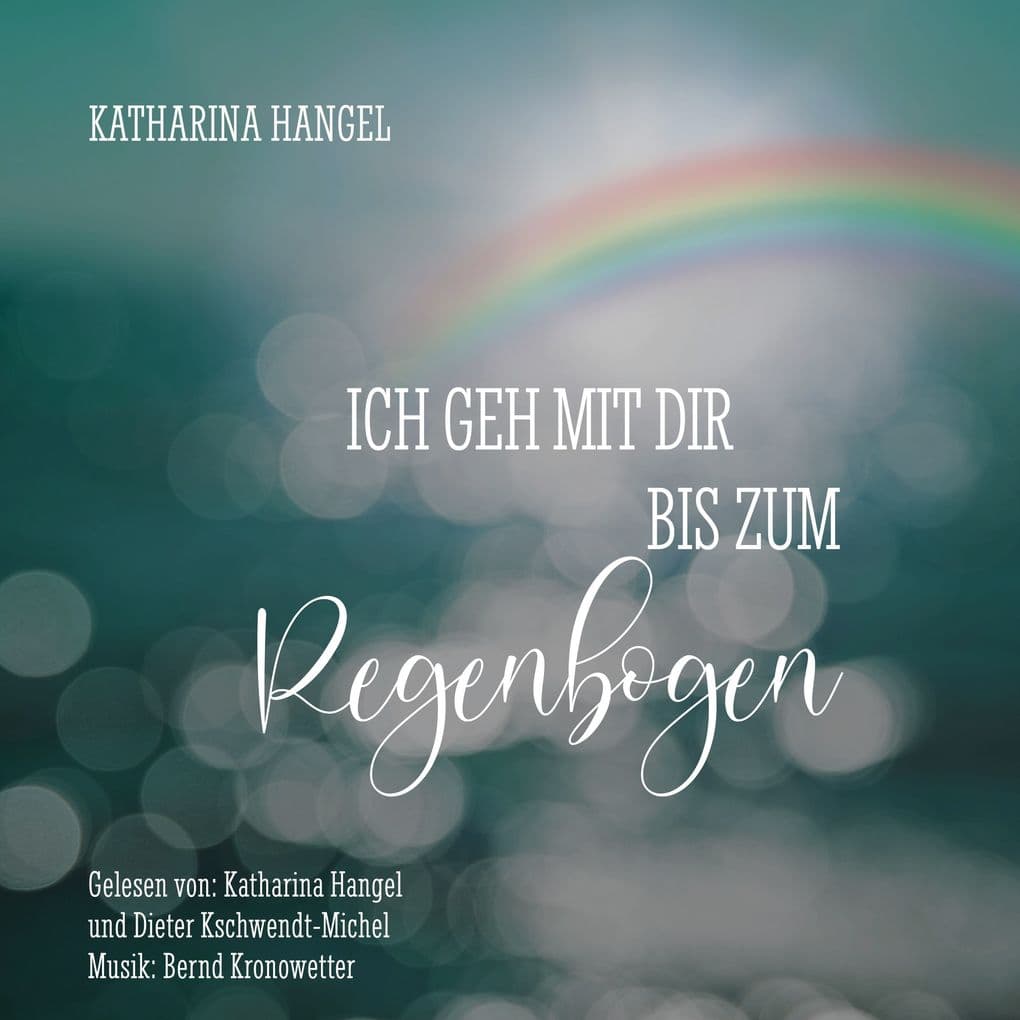 Ich geh mit dir bis zum Regenbogen