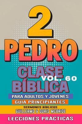 Clase Bíblica para Adultos y Jóvenes Guía Principiantes - 2 Pedro