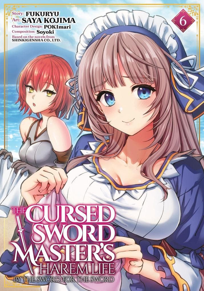 The Cursed Sword Master's Harem Life: By the Sword, for the Sword Vol. 6