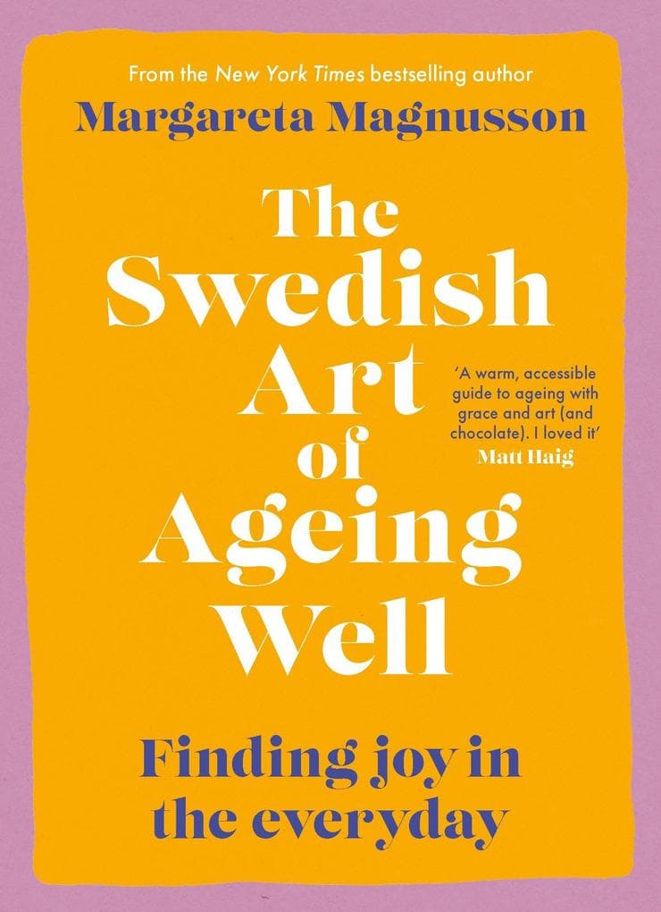 The Swedish Art of Ageing Well