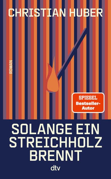 8. Christian Huber: Solange ein Streichholz brennt