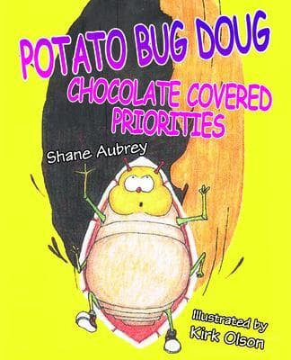 Potato Bug Doug - Chocolate Covered Priorities