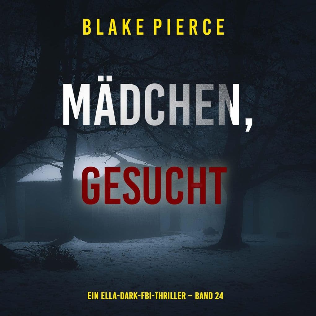 Mädchen, gesucht (Ein Ella-Dark-FBI-Thriller Band 24)