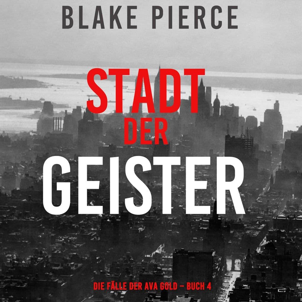 Stadt der Geister (Die Fälle der Ava Gold Buch 4)