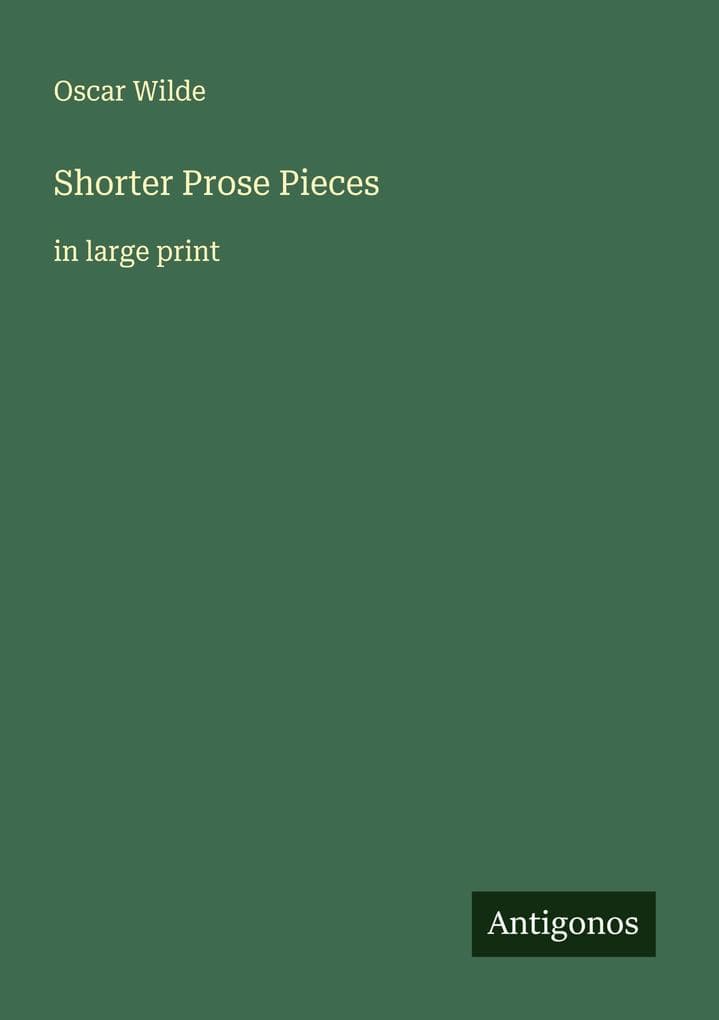 Shorter Prose Pieces
