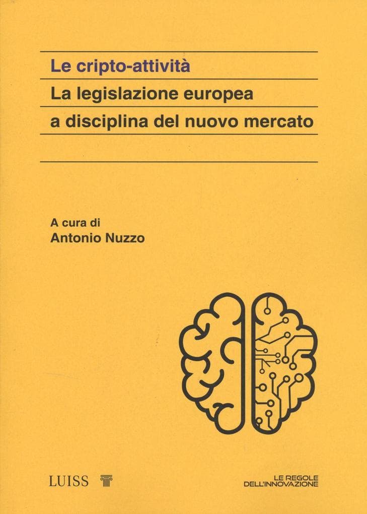 Le cripto attività. La legislazione europea a disciplina del nuovo mercato